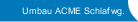 Umbau ACME Schlafwg.